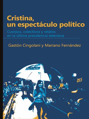 cover image of CRISTINA, UN ESPECTÁCULO POLÍTICO